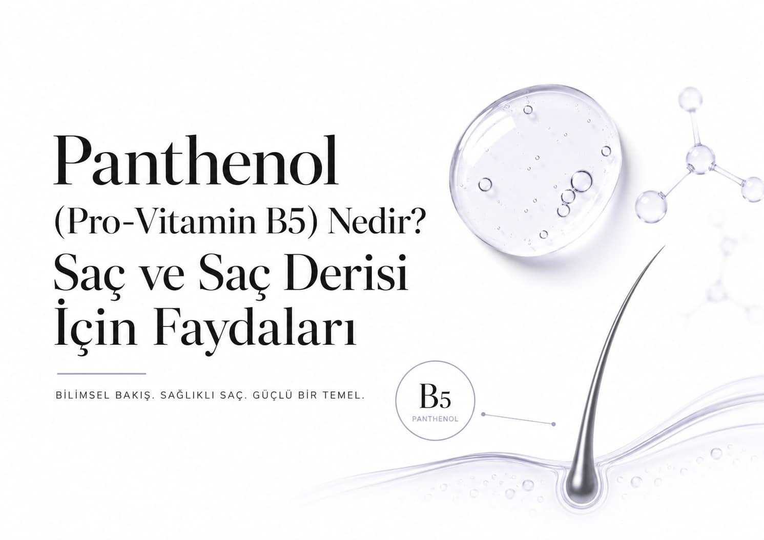 Panthenol (Pro-Vitamin B5) Nedir? Saç ve Saç Derisi İçin Faydaları